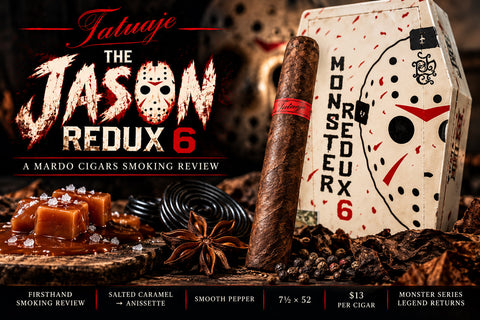 Tatuaje The Jason Redux 6 review by Gerard at Mardo Cigars, a 7 1/2 x 52 Connecticut Broadleaf Monster Series cigar