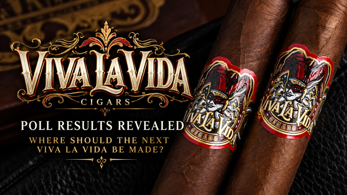 Artesano del Tobacco retailer poll results on where the next Viva La Vida cigar should be made