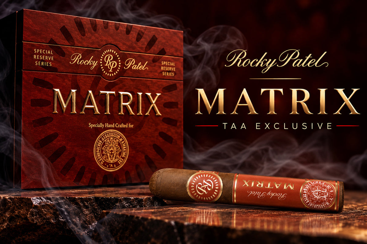 Rocky Patel Matrix, a Connecticut Broadleaf 6 x 50 Toro and 2026 TAA exclusive