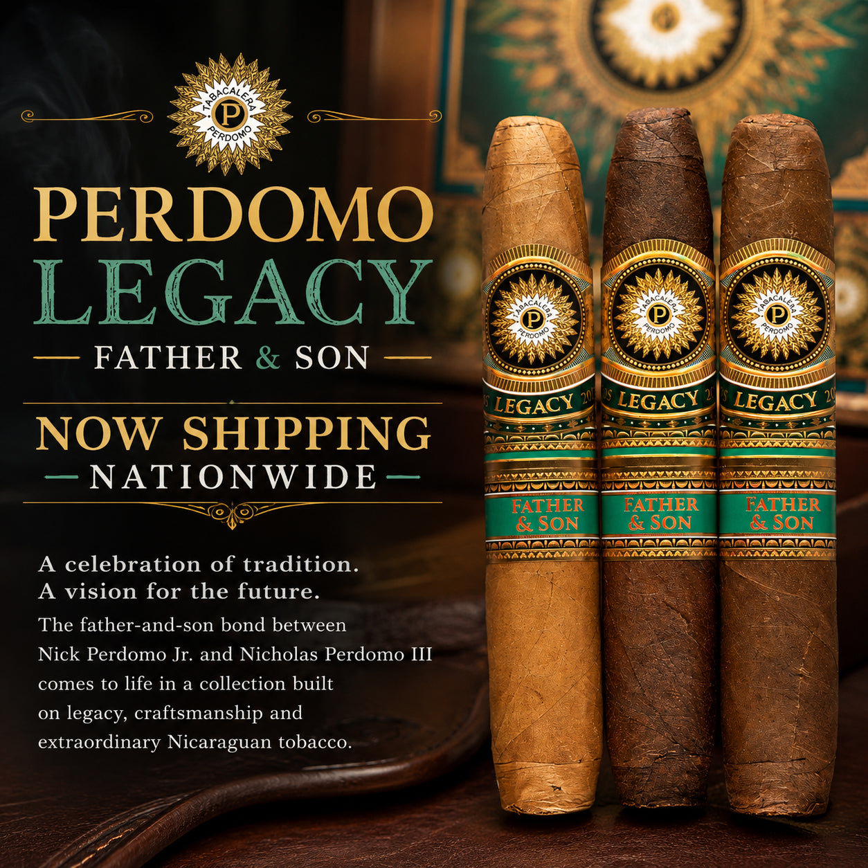 Perdomo Legacy Father & Son cigars, a father-and-son collection in Connecticut, Shade Grown and Maduro blends